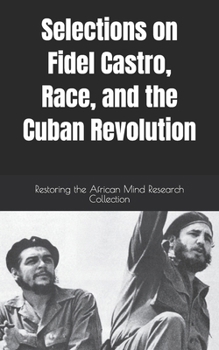 Selections on Fidel Castro, Race, and the Cuban Revolution
