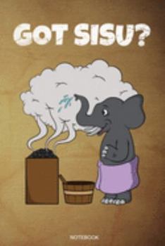 Got Sisu?: Funny Wellness Gift Sauna Quote I Great Sauna Club Notebook Papa Present Dad I Planner Infrared Sauna Portable Birthday Guestbook Spa ... Book I Size 6 x 9 I Ruled Paper I 110 Pages