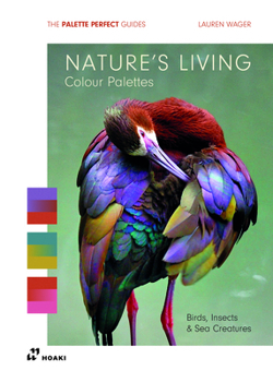 Paperback Nature's Living Colour Palettes: Birds, Insects and Sea Creaturesds Book