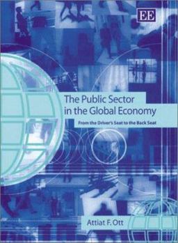 Hardcover The Public Sector in the Global Economy: From the Driver's Seat to the Back Seat Book