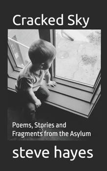 Paperback Cracked Sky: Poems, Stories and Fragments from the Asylum Book