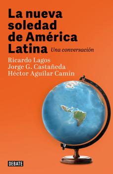 Paperback La Nueva Soledad de America Latina / Latin Americas New Solitude. a Dialogue [Spanish] Book