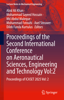 Proceeding of Second International Conference on Aeronautical Sciences, Engineering and Technology Vol:2: Proceedings of ICASET 2025 Vol: 2 (Lecture Notes in Mechanical Engineering)