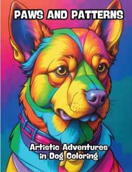Paperback Paws and Patterns: Artistic Adventures in Dog Coloring Book