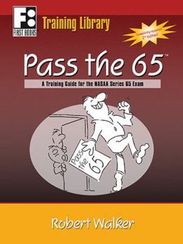 Paperback Pass the 65: A Training Guide for the NASAA Series 65 Exam (First Books Training Library) Book