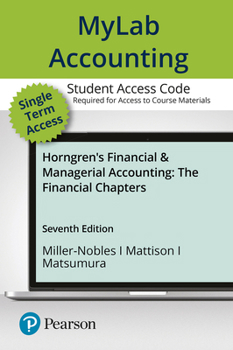 Printed Access Code Mylab Accounting with Pearson Etext -- Access Card -- For Horngren's Financial & Managerial Accounting, the Financial Chapters Book