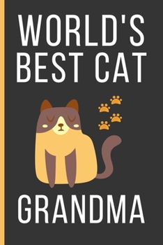 Paperback World's Best Cat Grandma: Cat Gifts For Cat Lovers: Funny Novelty Lined Notebook / Journal To Write In (6 x 9) Book