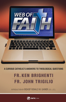 Web of Faith: A Curious Catholic's Answers to Theological Questions
