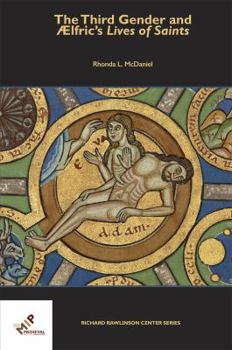 The Third Gender and Ælfric's Lives of Saints - Book  of the Publications of the Richard Rawlinson Center