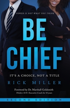 Paperback Be Chief: It's a Choice, Not a Title - Second Edition Book