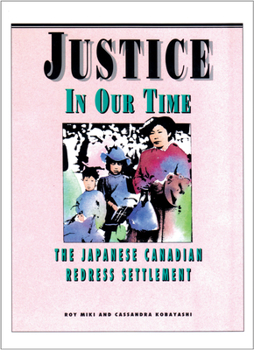 Hardcover Justice in Our Time: The Japanese Canadian Redress Settlement Book