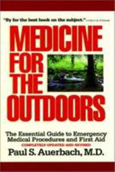 Paperback Medicine for the Outdoors: The Essential Guide to Emergency Medical Procedures and First Aid Book