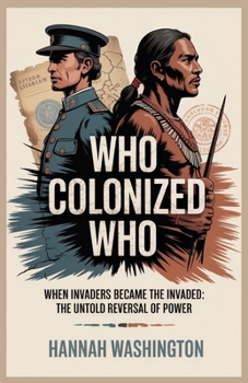 Paperback Who Colonized Who: When Invaders Became the Invaded: The Untold Reversal of Power Book
