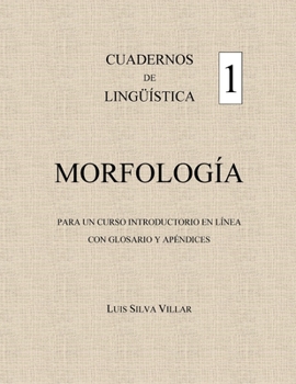 Paperback Cuadernos de Lingüïstica 1. Morfología: Para Un Curso Introductorio En Línea [Spanish] Book