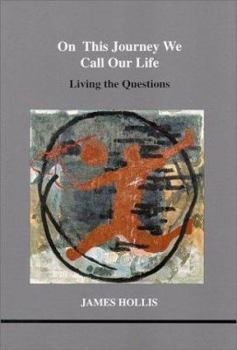 Paperback On This Journey We Call Our Life: Living the Questions Book