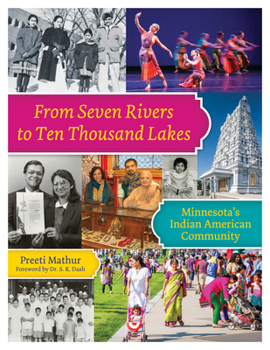 Paperback From Seven Rivers to Ten Thousand Lakes: Minnesota's Indian American Community Book