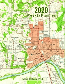 2020 Weekly Planner: Selma, Alabama (1958): Vintage Topo Map Cover
