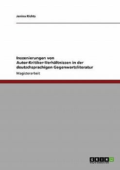 Paperback Inszenierungen von Autor-Kritiker-Verhältnissen in der deutschsprachigen Gegenwartsliteratur [German] Book