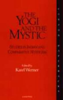 Paperback The Yogi and the Mystic: Studies in Indian and Comparative Mysticism Book