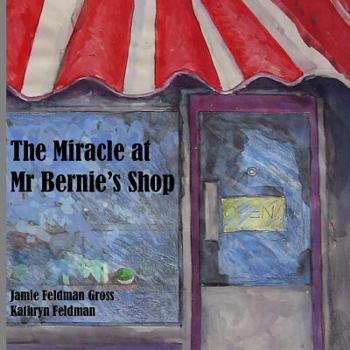 The Miracle at Mr Bernie's Shop (The Adventures of Emily) (Volume 1)