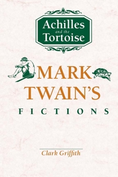Paperback Achilles and the Tortoise: Mark Twain's Fictions Book