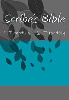 Paperback Scribe's Bible: 1 Timothy - 2 Timothy Book