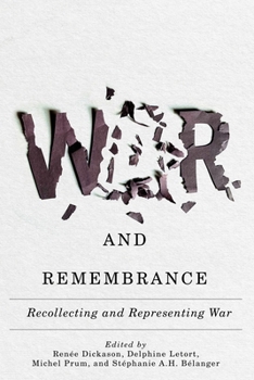 Hardcover War and Remembrance: Recollecting and Representing War Book