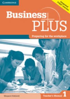 Paperback Business Plus Level 1 Teacher's Manual: Preparing for the Workplace Book