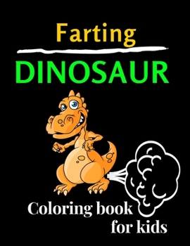 Paperback Farting Dinosaur coloring book for kids Book