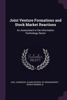 Paperback Joint Venture Formations and Stock Market Reactions: An Assessment in the Information Technology Sector Book