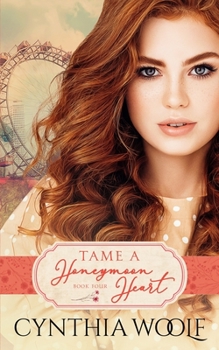 Tame a Honeymoon Heart - Book #3.2 of the Tame