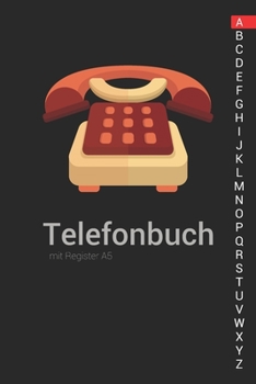 Telefonbuch mit Register A5: Telefonbuch zum eintragen (German Edition)