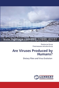 Paperback Are Viruses Produced by Humans?: Dietary Fibre and Virus Evolution Book