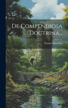 Hardcover De Compendiosa Doctrina... [Latin] Book