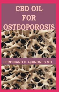 Paperback CBD Oil for Osteoporosis: All You Need to Know about Using CBD Oil for Treating Osteoporosis Book