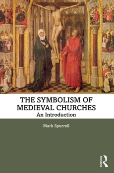 Paperback The Symbolism of Medieval Churches: An Introduction Book