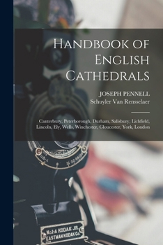 Paperback Handbook of English Cathedrals: Canterbury, Peterborough, Durham, Salisbury, Lichfield, Lincoln, Ely, Wells, Winchester, Gloucester, York, London Book