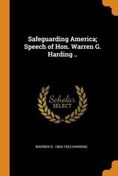 Paperback Safeguarding America; Speech of Hon. Warren G. Harding .. Book