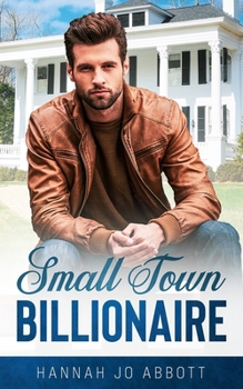Small Town Billionaire: A Christian small town romance (Sweet Home Billionaires)