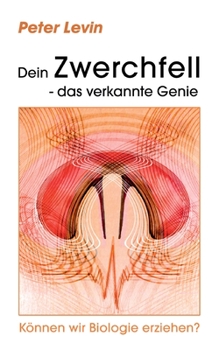 Paperback Dein Zwerchfell - das verkannte Genie: Können wir Biologie erziehen? [German] Book
