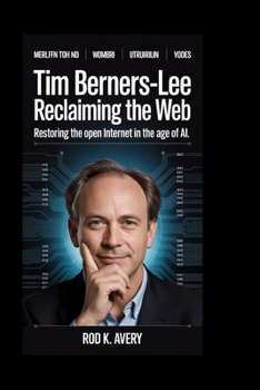 Tim Berners-Lee: Reclaiming the Web: Restoring the Open Internet in the Age of AI