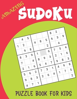 Paperback Amazing Sudoku Puzzle Book for Kids: 250 Sudoku Puzzles Easy - Hard With Solution large print sudoku puzzle books Challenging and Fun Sudoku Puzzles f Book