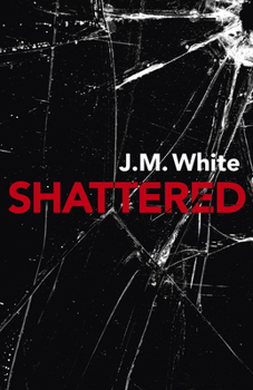 Paperback Shattered: Where There Is Darkness, There Isn't Always Light Book