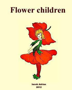 Flower Children: The Little Cousins of the Field and Garden