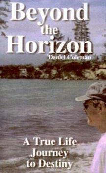 Paperback Beyond the Horizon: A True Life Journey to Destiny Book