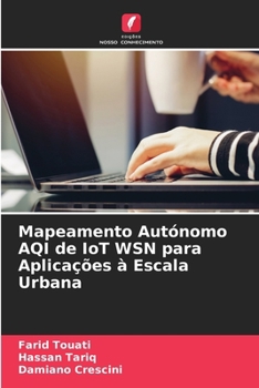 Paperback Mapeamento Autónomo AQI de IoT WSN para Aplicações à Escala Urbana [Portuguese] Book