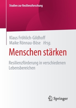 Paperback Menschen Stärken: Resilienzförderung in Verschiedenen Lebensbereichen [German] Book