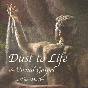 Paperback Dust to Life: the Visual Gospel Book