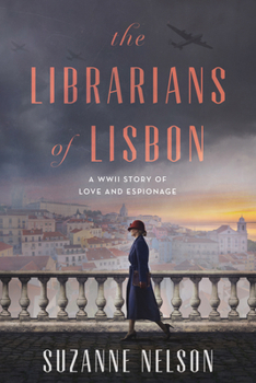 Hardcover The Librarians of Lisbon: A WWII Story of Love and Espionage Book