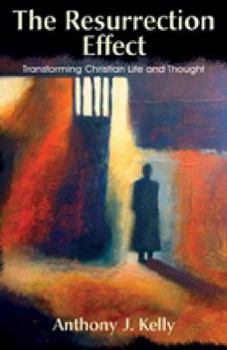 Paperback The Resurrection Effect: Transforming Christian Life and Thought Book